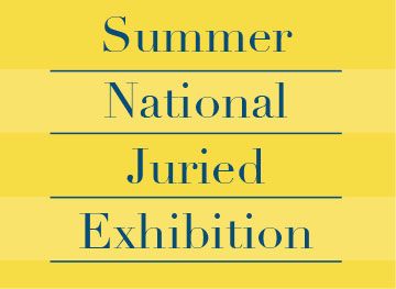  Summer National Juried Exhibition