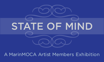 MarinMOCA's First 2013 Exhibition Explores Our STATE OF MIND