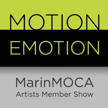  Motion/Emotion: MarinMOCA Member Show