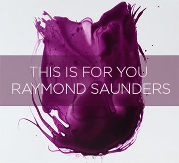 This Is For You Raymond Saunders