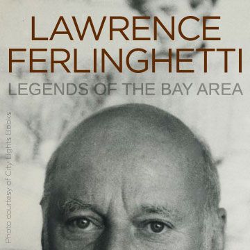 Legends of the Bay Area: Lawrence Ferlinghetti