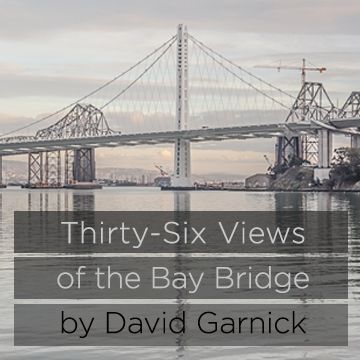Thirty-Six Views of the Bay Bridge by David Garnick
