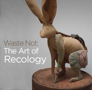 Waste Not: The Art of Recology