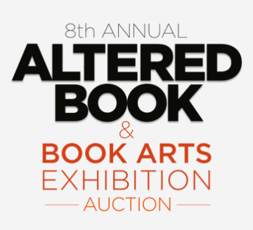 8th Annual Altered Book & Book Arts Exhibition Our Largest Fundraiser of the Year!